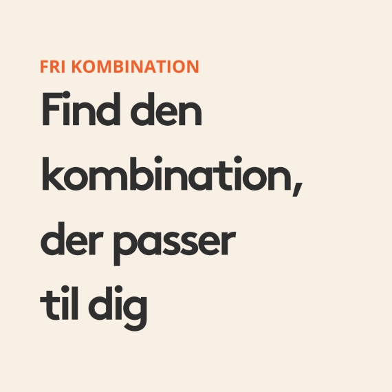 Fri kombination  Find den kombination, der passer til dig